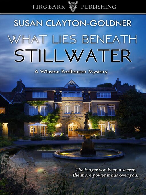 Title details for What Lies Beneath Stillwater by Susan Clayton-Goldner - Available